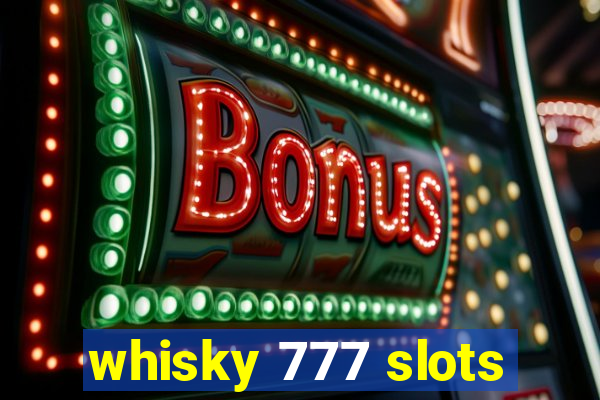 whisky 777 slots